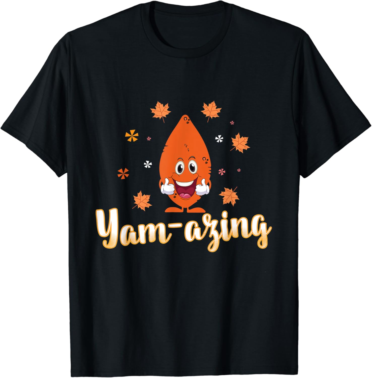 Yamazing Yams Sweet Dessert Thanksgiving Dinner Gift T